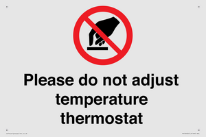 Please do not adjust temperature thermostat